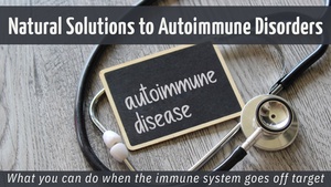 Natural Solutions to Autoimmune Disorders